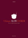 Ultimate Slow Cooker (eBook): Over 100 simple, delicious recipes